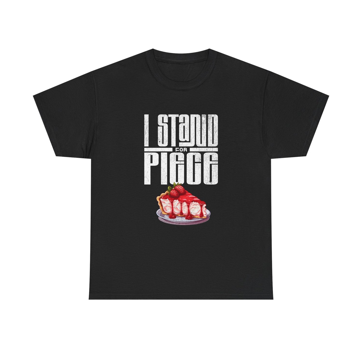 I Stand For Piece of Strawberry Pie Cotton T-Shirt