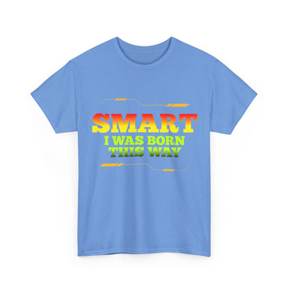Smart I Was Born This Way Tee — Funny Retro Statement T‑Shirt