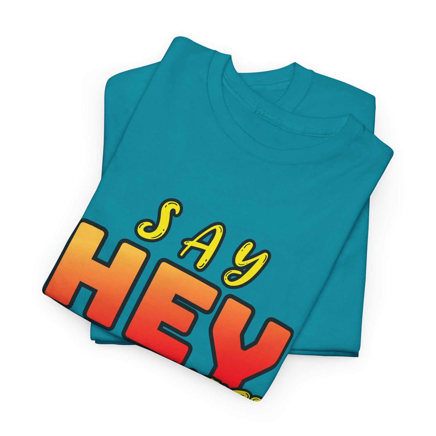 Say Hey Man Nice Shirt Graphic Tee — Retro Bold Text Shirt