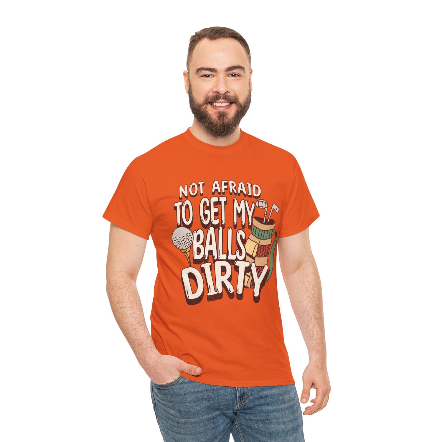 Not Afraid To Get My Balls Dirty Funny Golf Tee