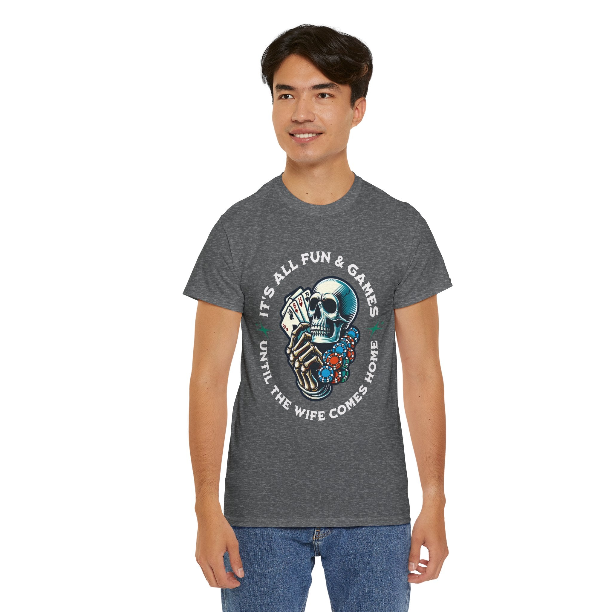 It’s All Fun and Games Until the Wife Comes Home T-Shirt