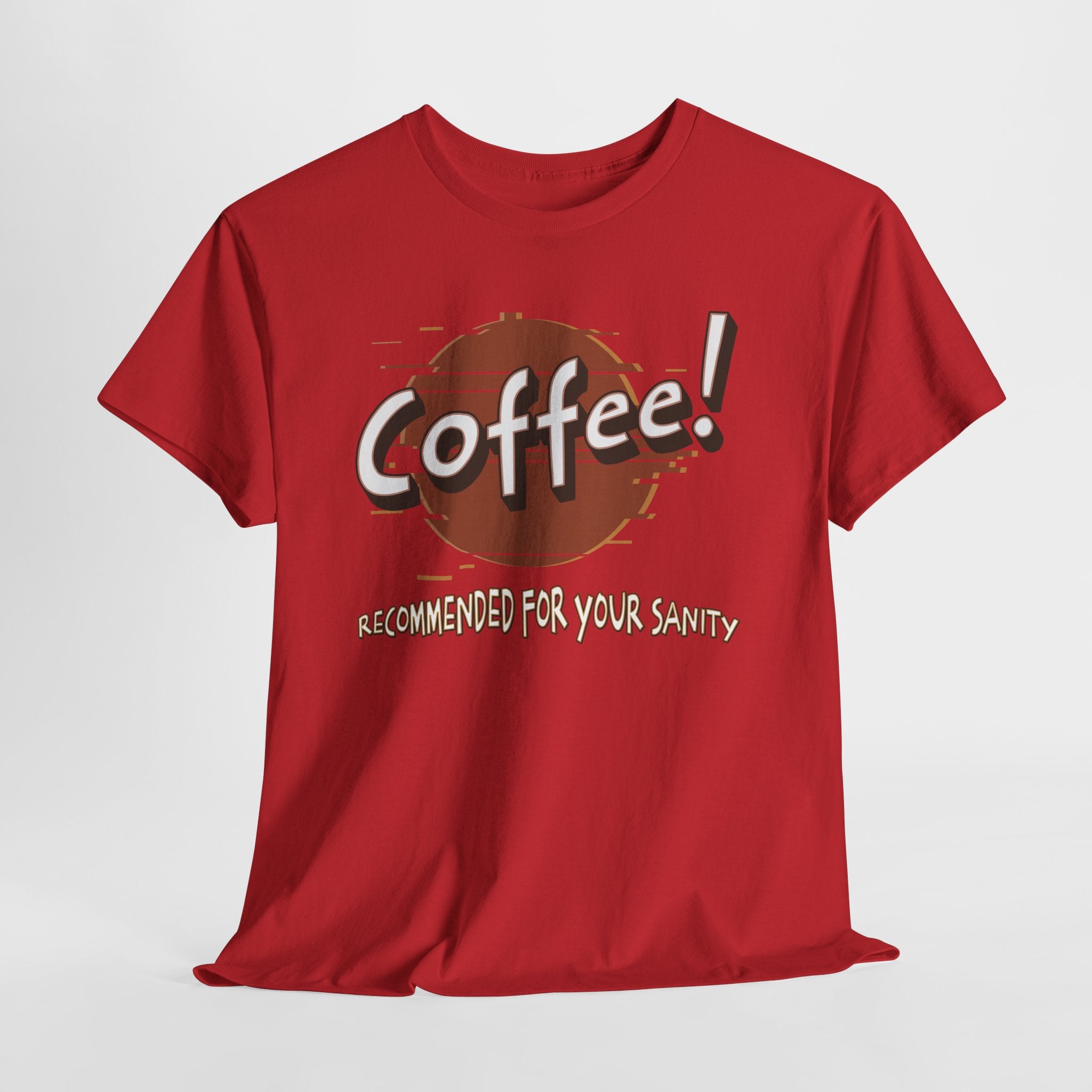 Coffee! Recommended For Your Sanity – Funny Coffee Lover T-Shirt