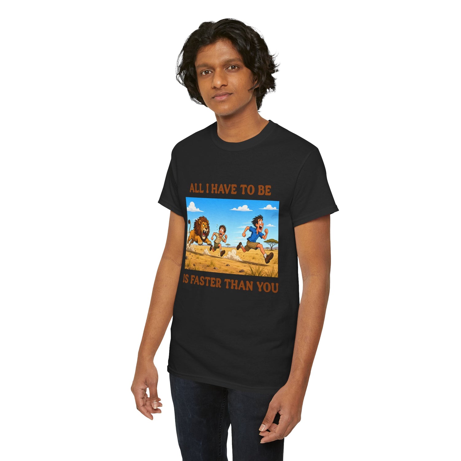 All I Have To Be Is Faster Than You – Funny Survival Humor T-Shirt
