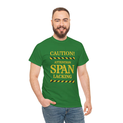 Caution! Attention Span Lacking T-Shirt — Funny Sarcastic Graphic Tee