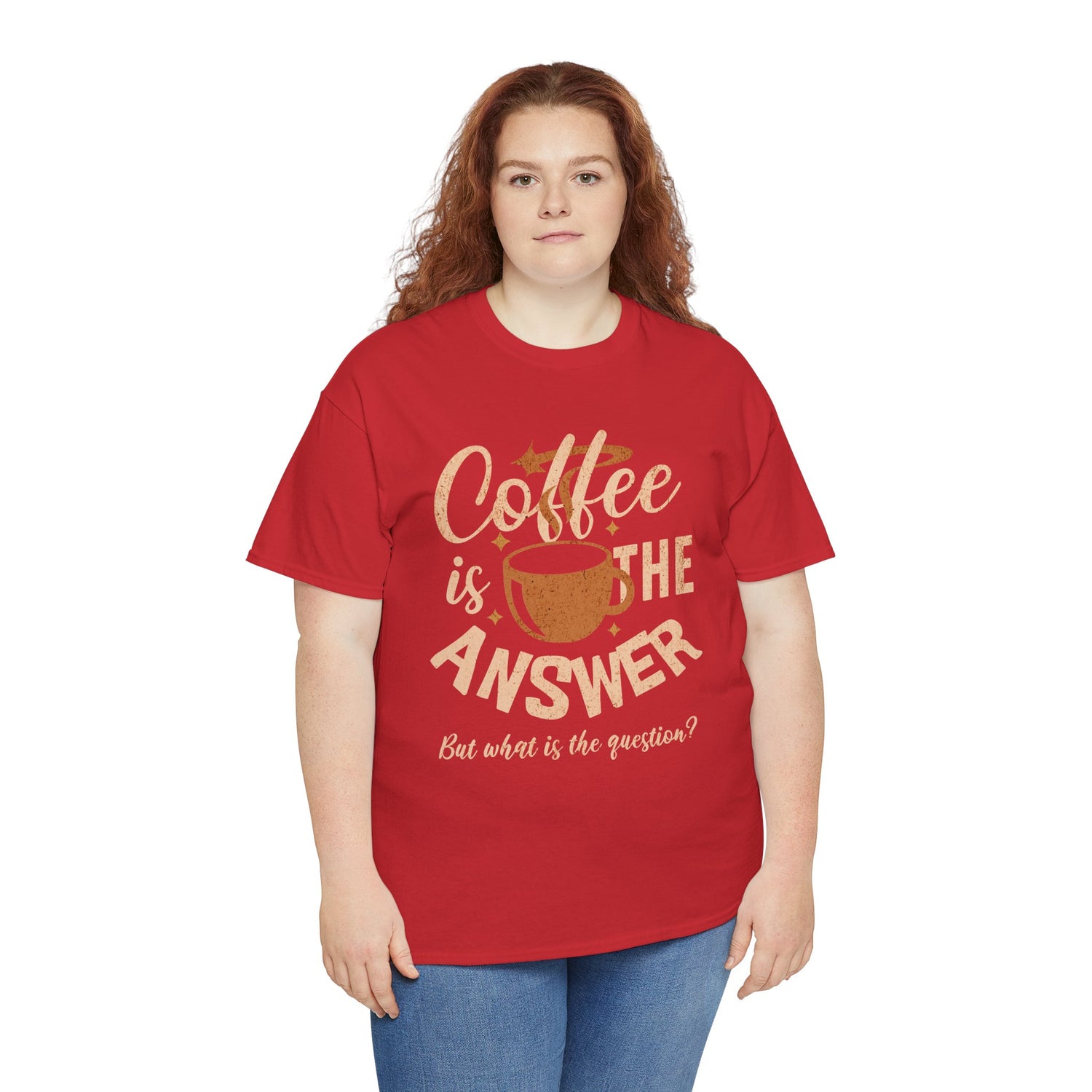 Coffee Is The Answer… But What Is The Question? – Funny Coffee Lover T-Shirt