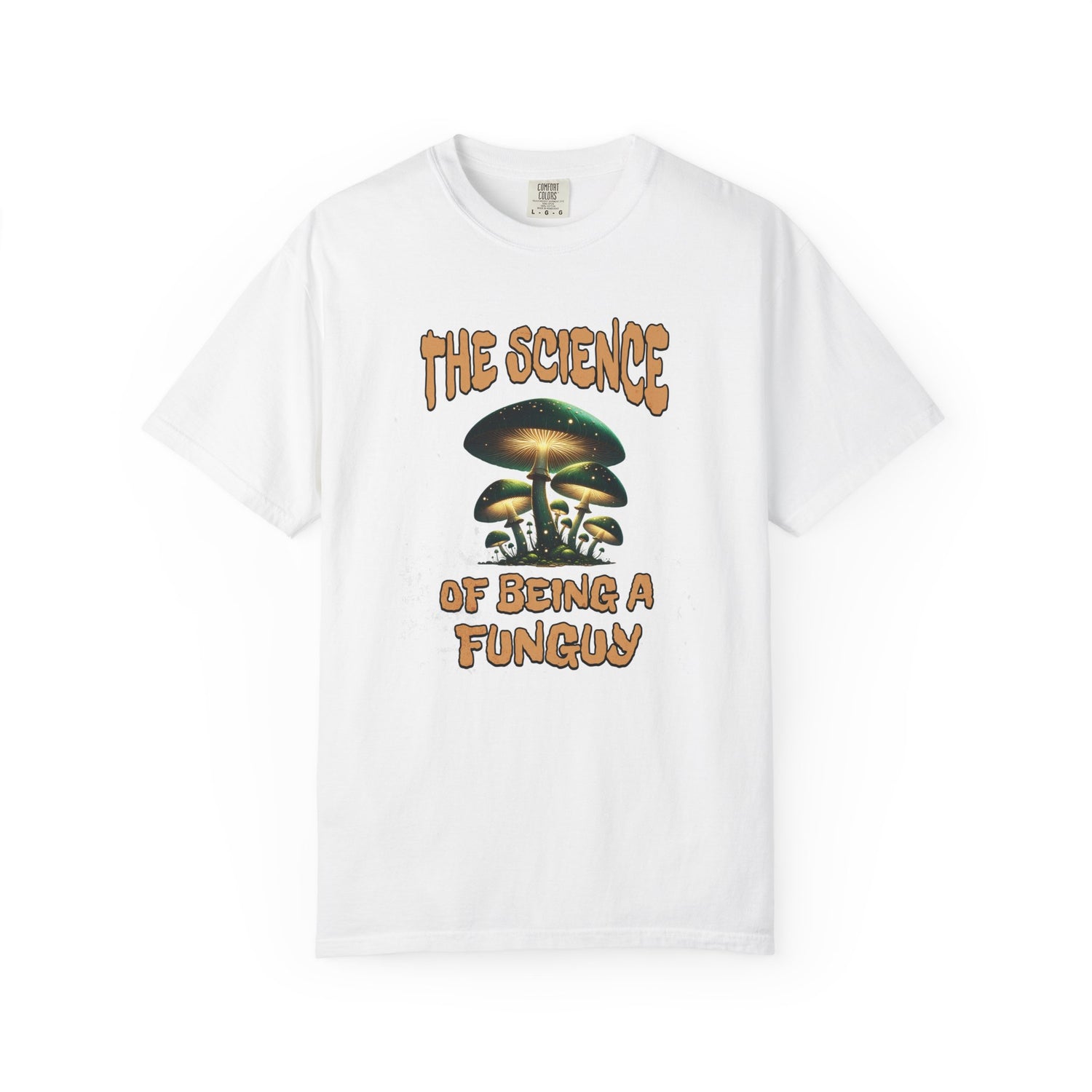 The Science Of Being A Funguy Humor T-shirt