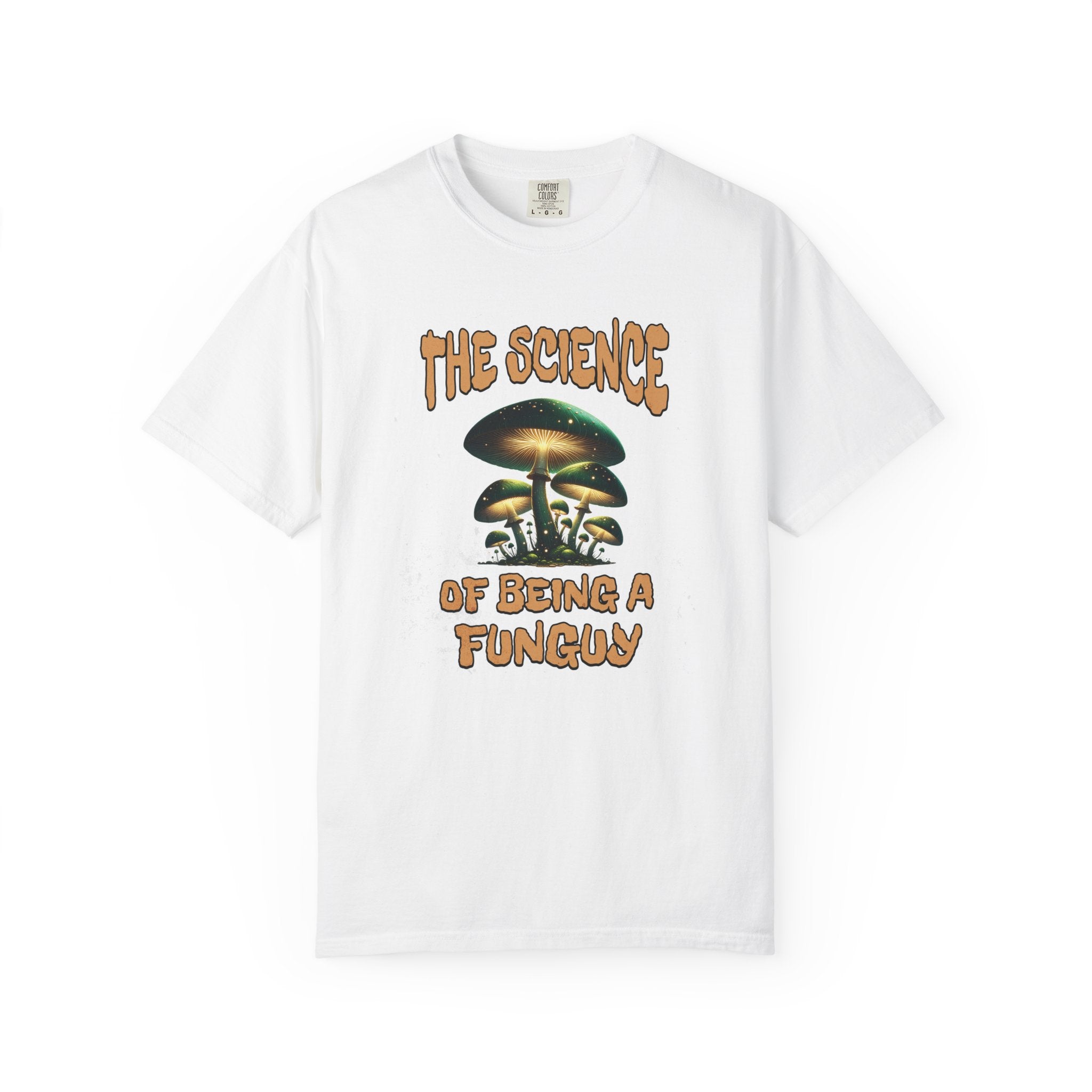 The Science Of Being A Funguy Humor T-shirt