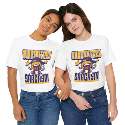Guaranteed Sarcasm – Funny Smiley Face T-Shirt