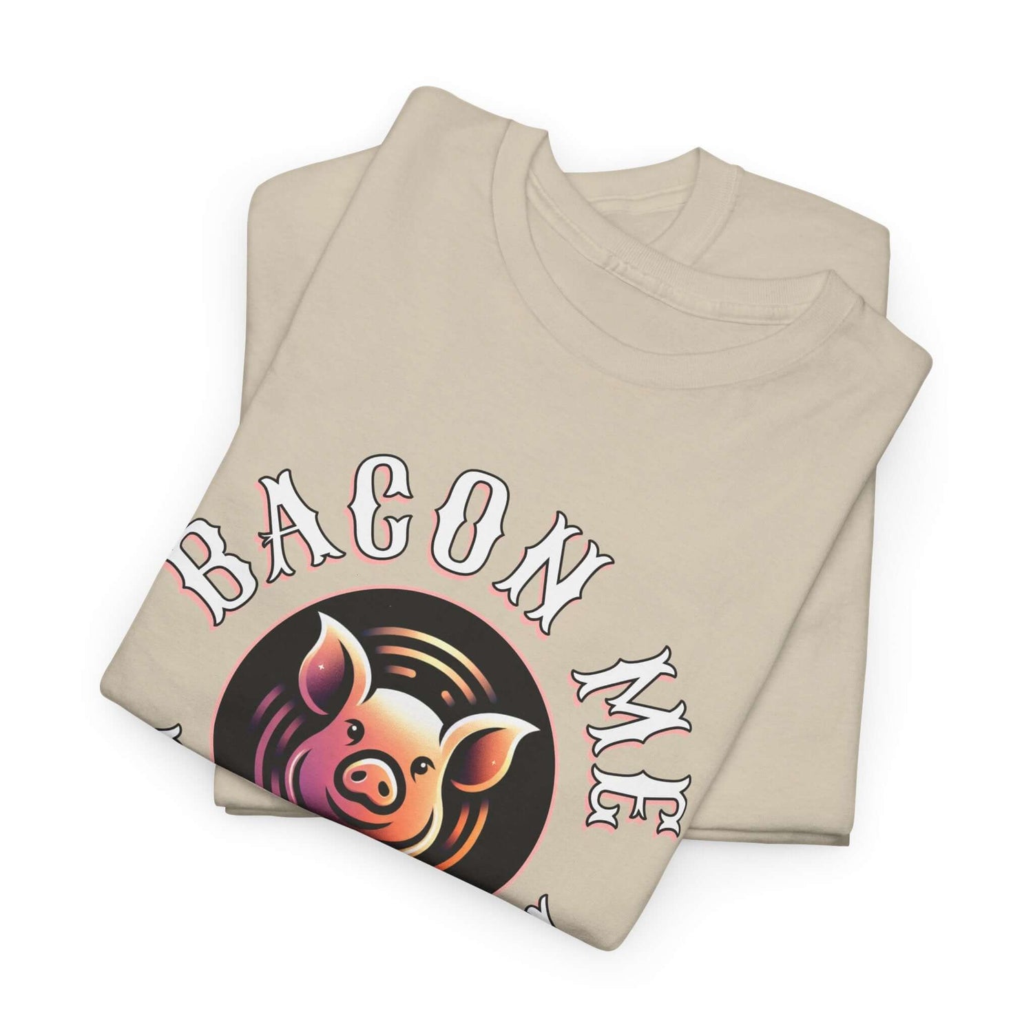 Bacon Me Hungry T-Shirt | Funny Pig Graphic Tee for Food Lovers