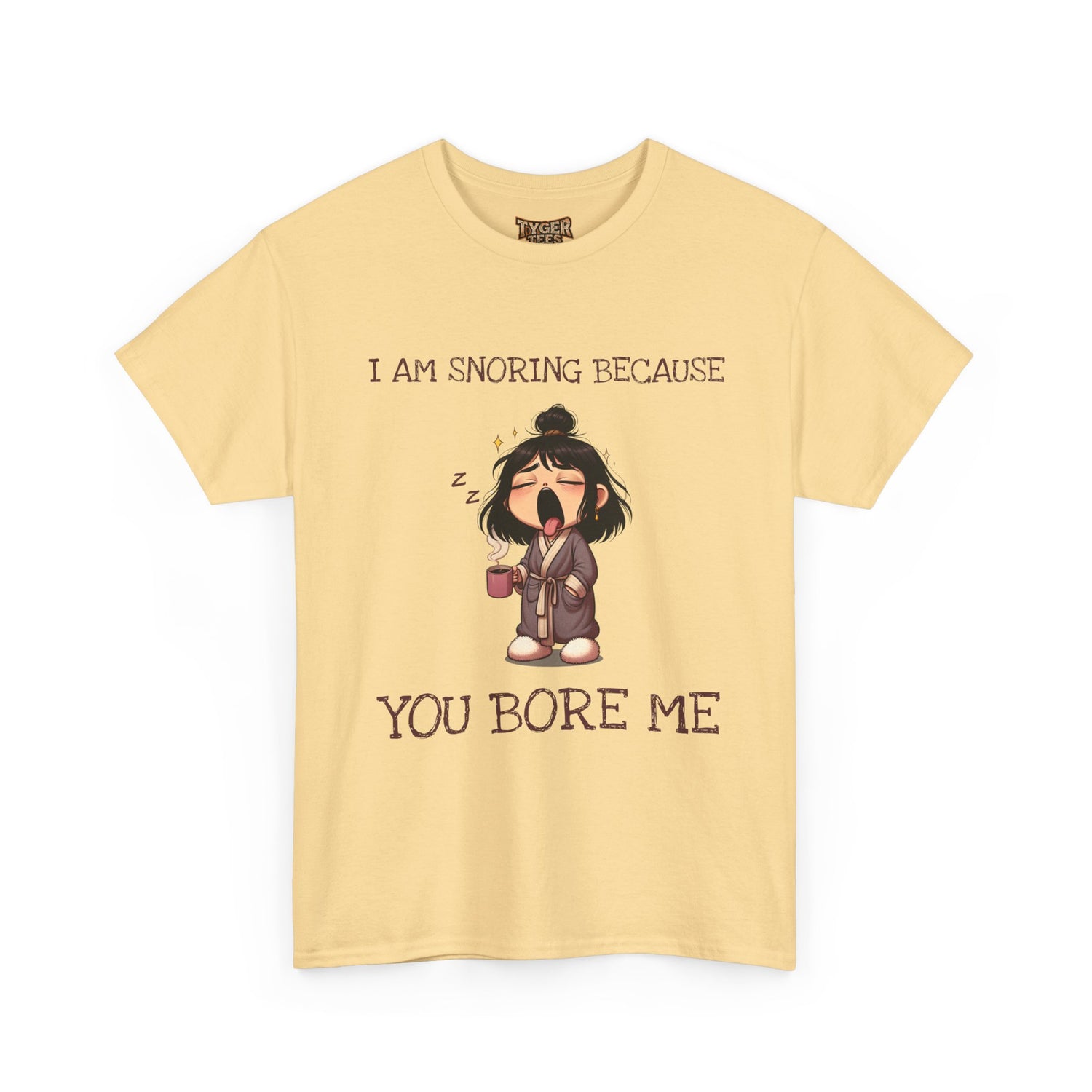 I Am Snoring Because You Bore Me – Funny Coffee Lover T-Shirt