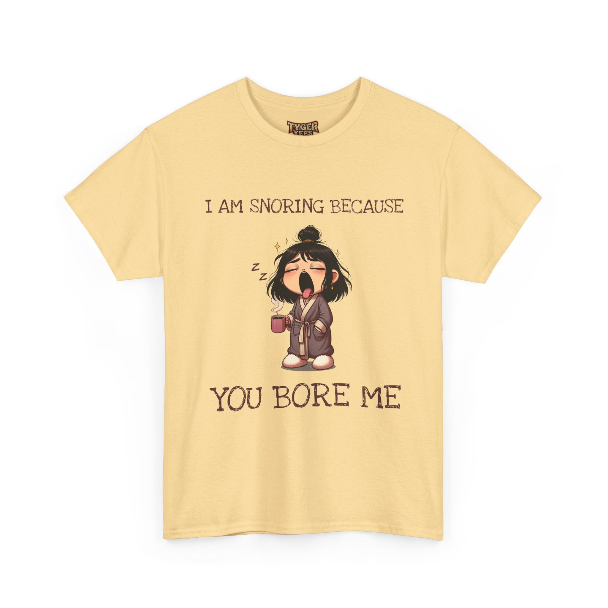 I Am Snoring Because You Bore Me – Funny Coffee Lover T-Shirt
