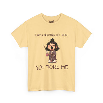 I Am Snoring Because You Bore Me – Funny Coffee Lover T-Shirt
