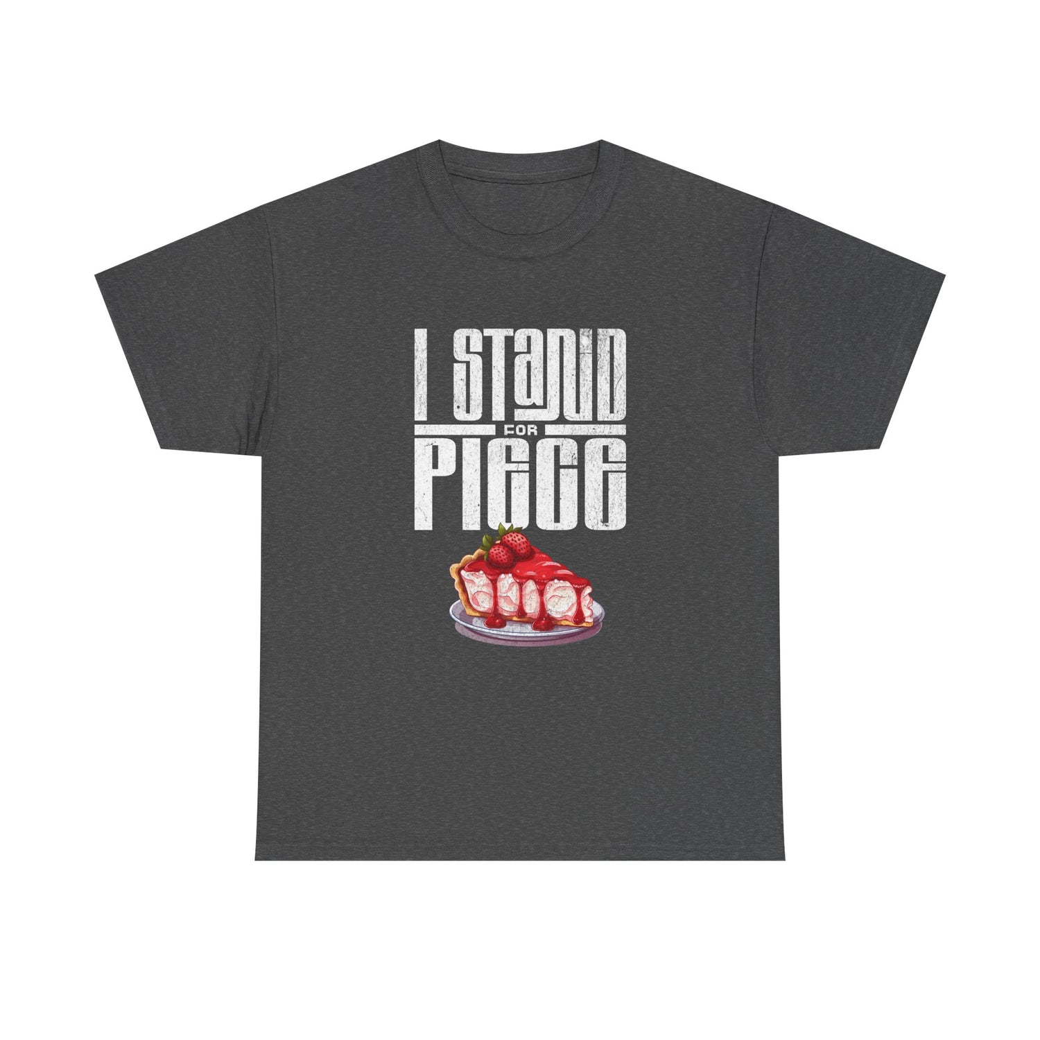 I Stand For Piece of Strawberry Pie Cotton T-Shirt