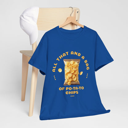 Funny All That And A Bag Of Potato Chips T-Shirt
