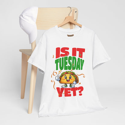 Is It Tuesday Yet? - Taco Loving Graphic Tee