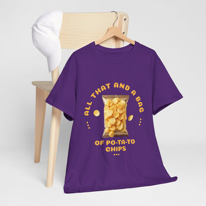 Funny All That And A Bag Of Potato Chips T-Shirt