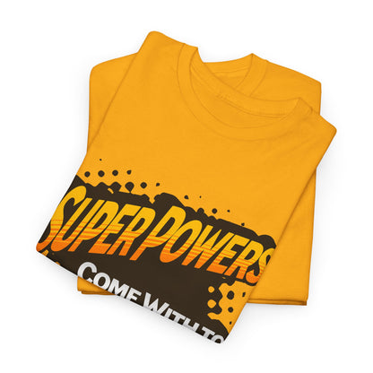 Superpowers Come With Too Many Expectations - Superhero Tee