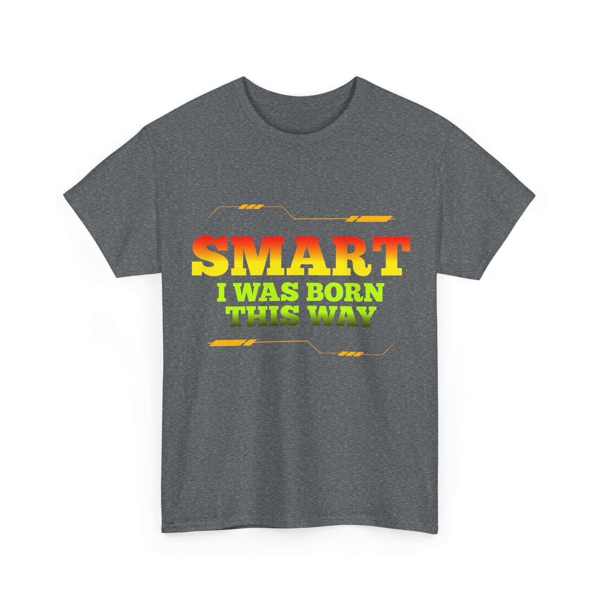 Smart I Was Born This Way Tee — Funny Retro Statement T‑Shirt