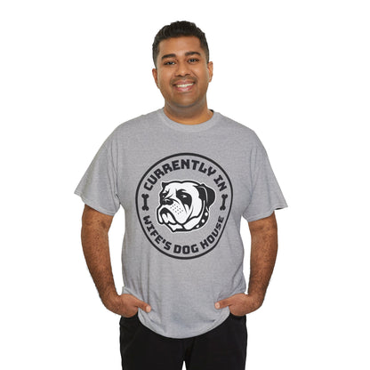Currently In Wife’s Dog House – Funny Bulldog T-Shirt