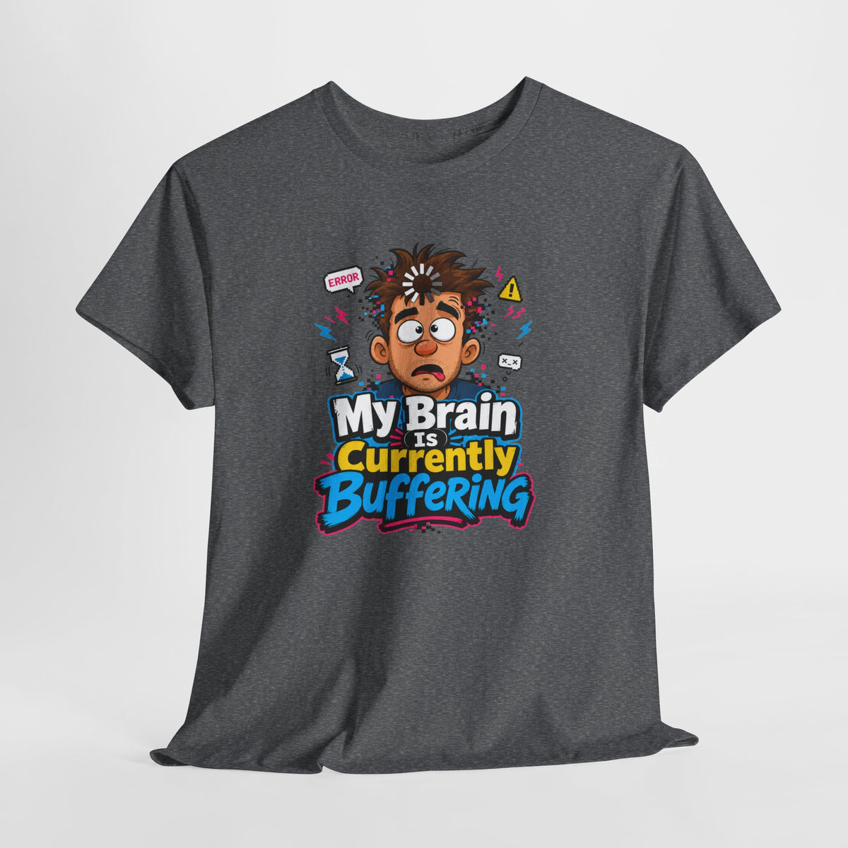 My Brain Is Currently Buffering T-Shirt — Funny Tech &amp; Mental Health Graphic Tee