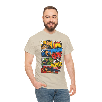 I Will Definitely Feel It In The Morning – Funny Drinking Retro Comic T-Shirt