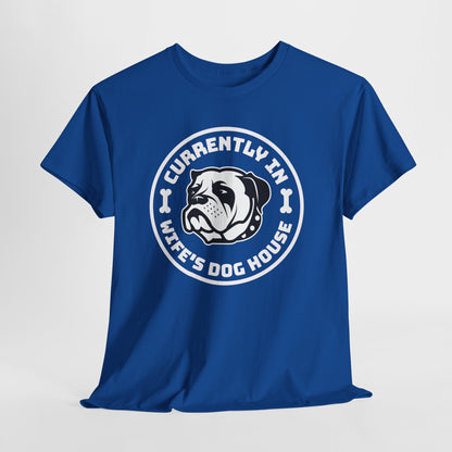 Currently In Wife’s Dog House – Funny Bulldog T-Shirt