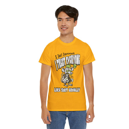 I Treat Everyone Like Shit Equally - Rude Rat Graphic Tee