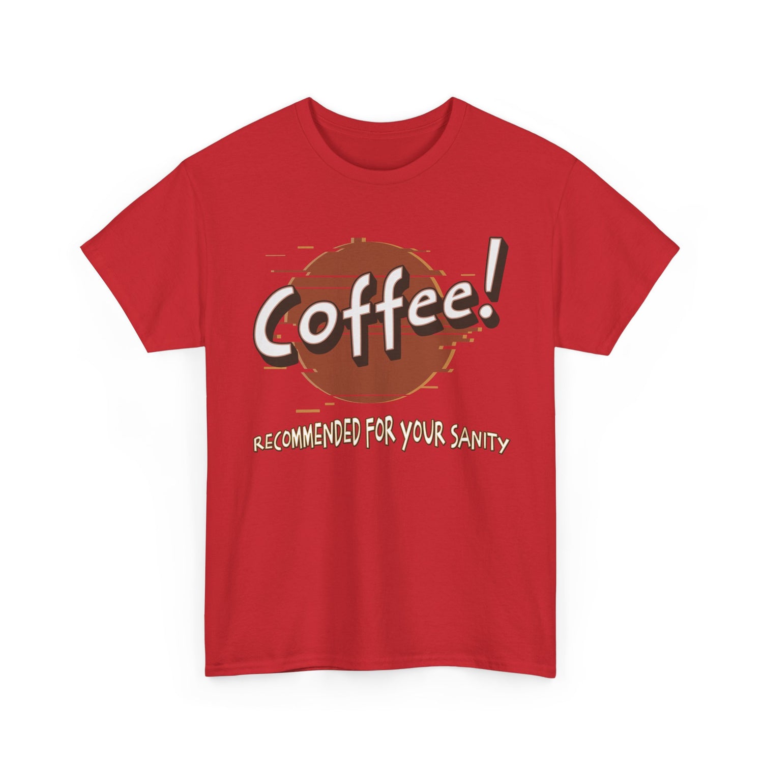 Coffee! Recommended For Your Sanity – Funny Coffee Lover T-Shirt