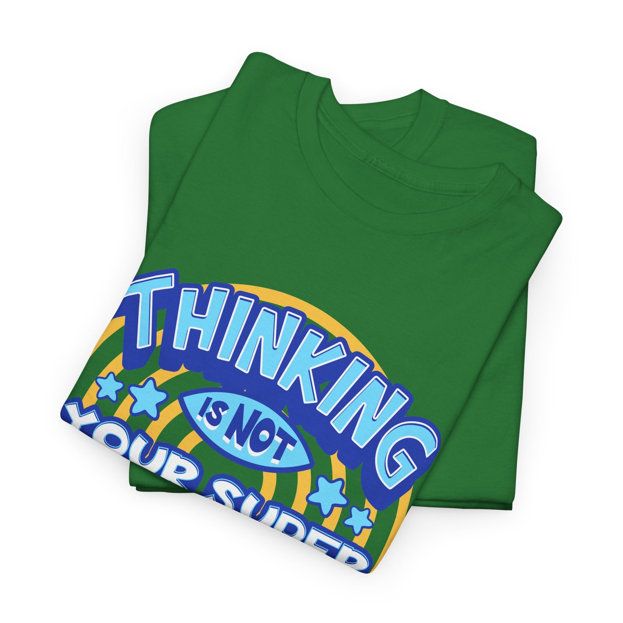 Thinking Is Not Your Super Power Graphic Tee – Funny Retro Typography T-Shirt