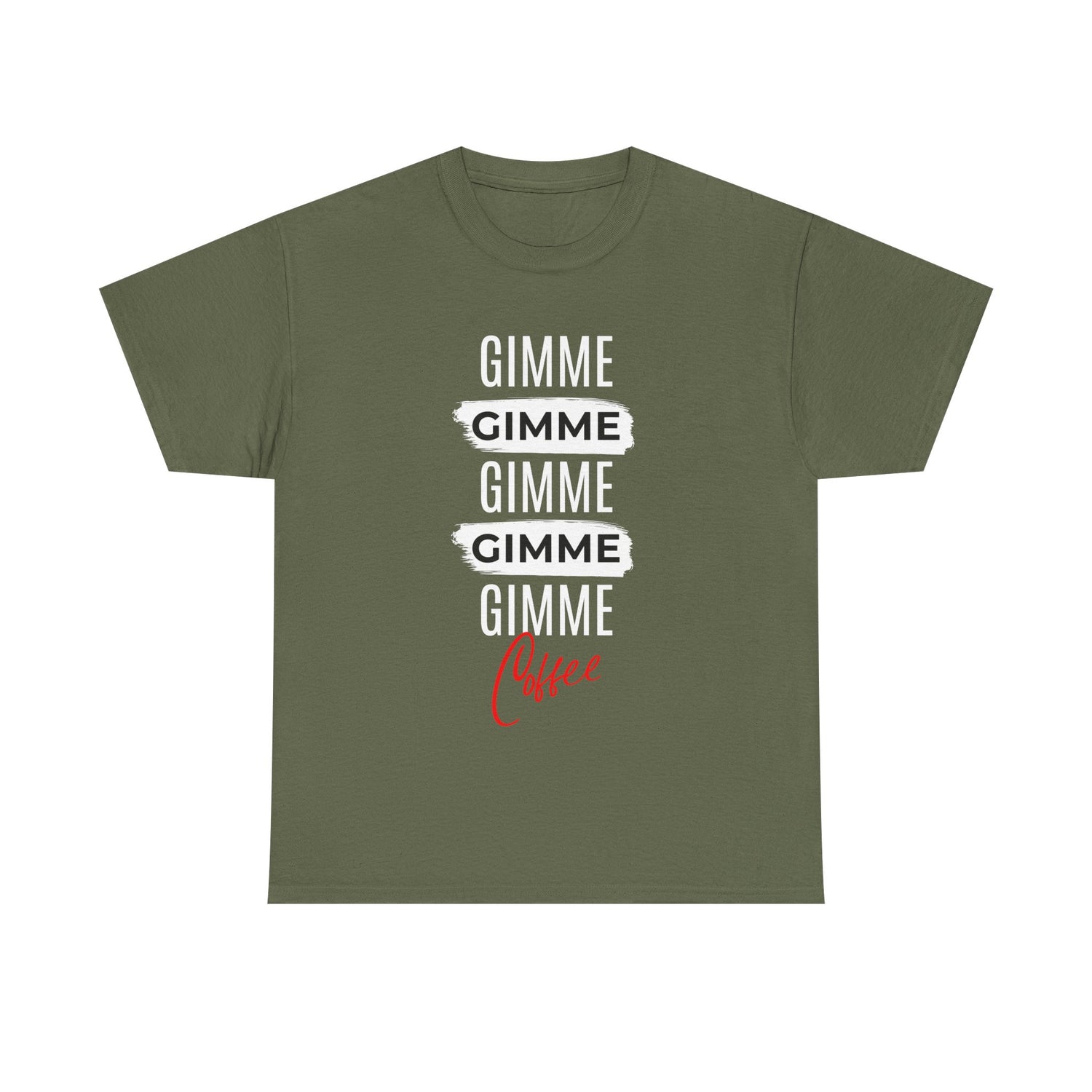 Gimme Gimme Gimme Coffee Tee — Funny Coffee Lover T-Shirt