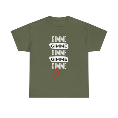 Gimme Gimme Gimme Coffee Tee — Funny Coffee Lover T-Shirt
