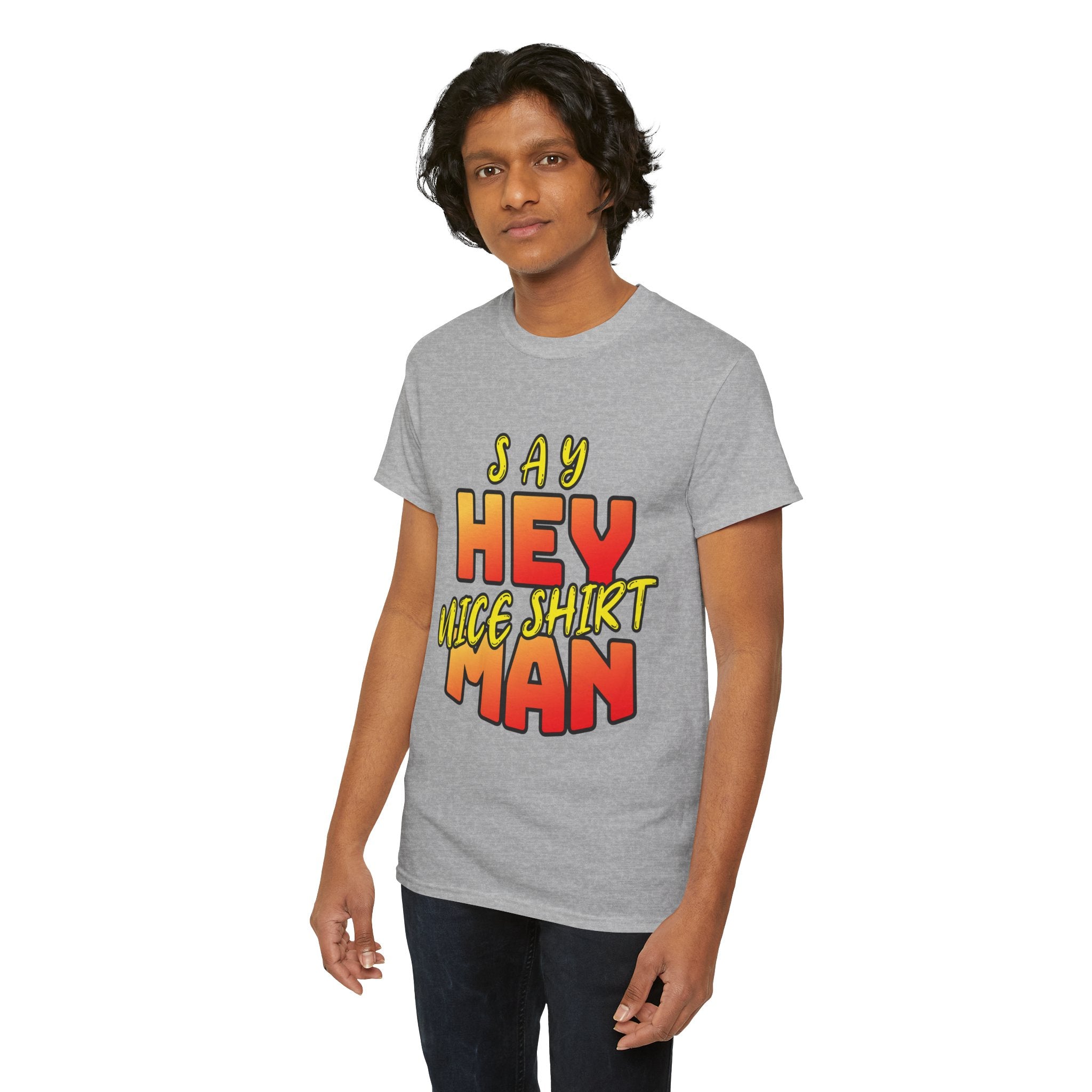 Say Hey Man Nice Shirt Graphic Tee — Retro Bold Text Shirt