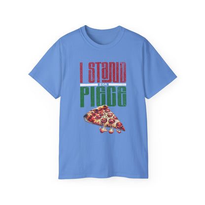 I Stand For Piece of Pizza Pie Cotton T-Shirt