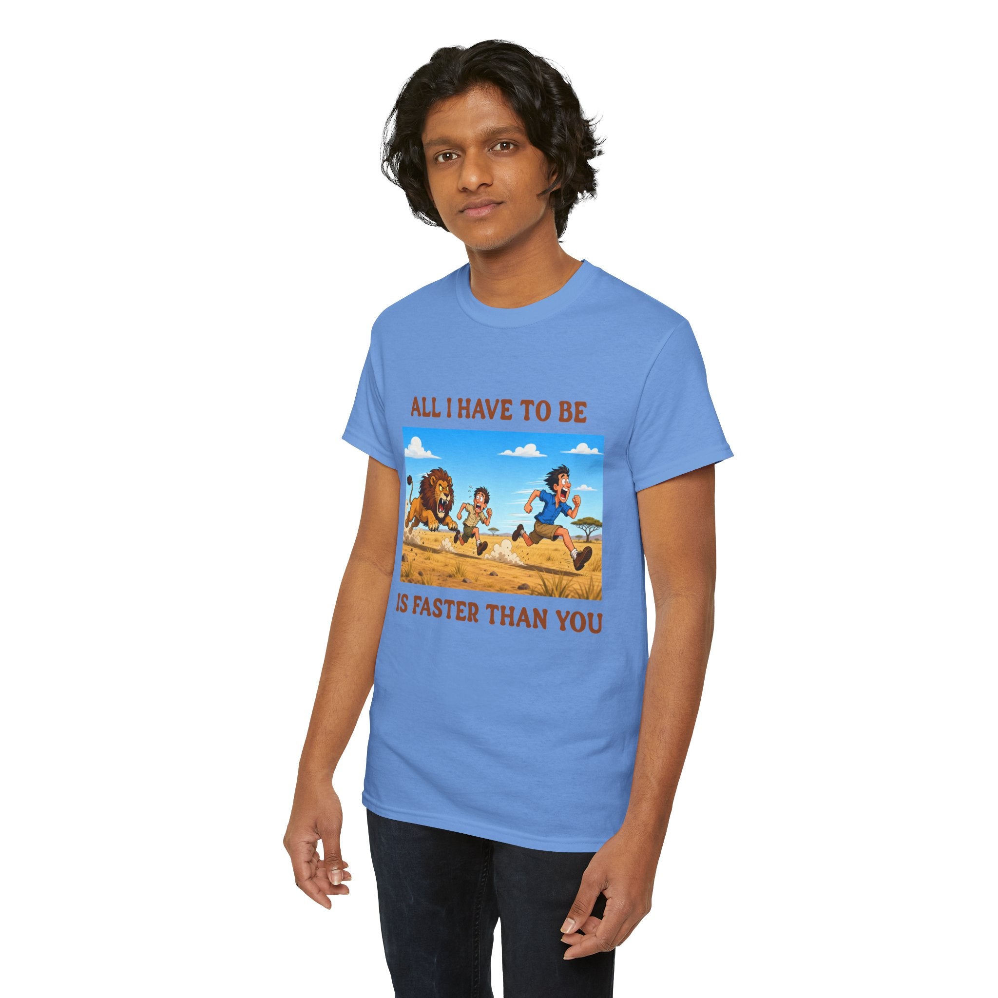 All I Have To Be Is Faster Than You – Funny Survival Humor T-Shirt