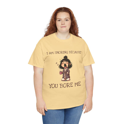 I Am Snoring Because You Bore Me – Funny Coffee Lover T-Shirt