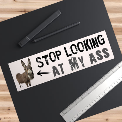 Bumper Sticker - "Stop Looking At My Ass" Funny Donkey Decal