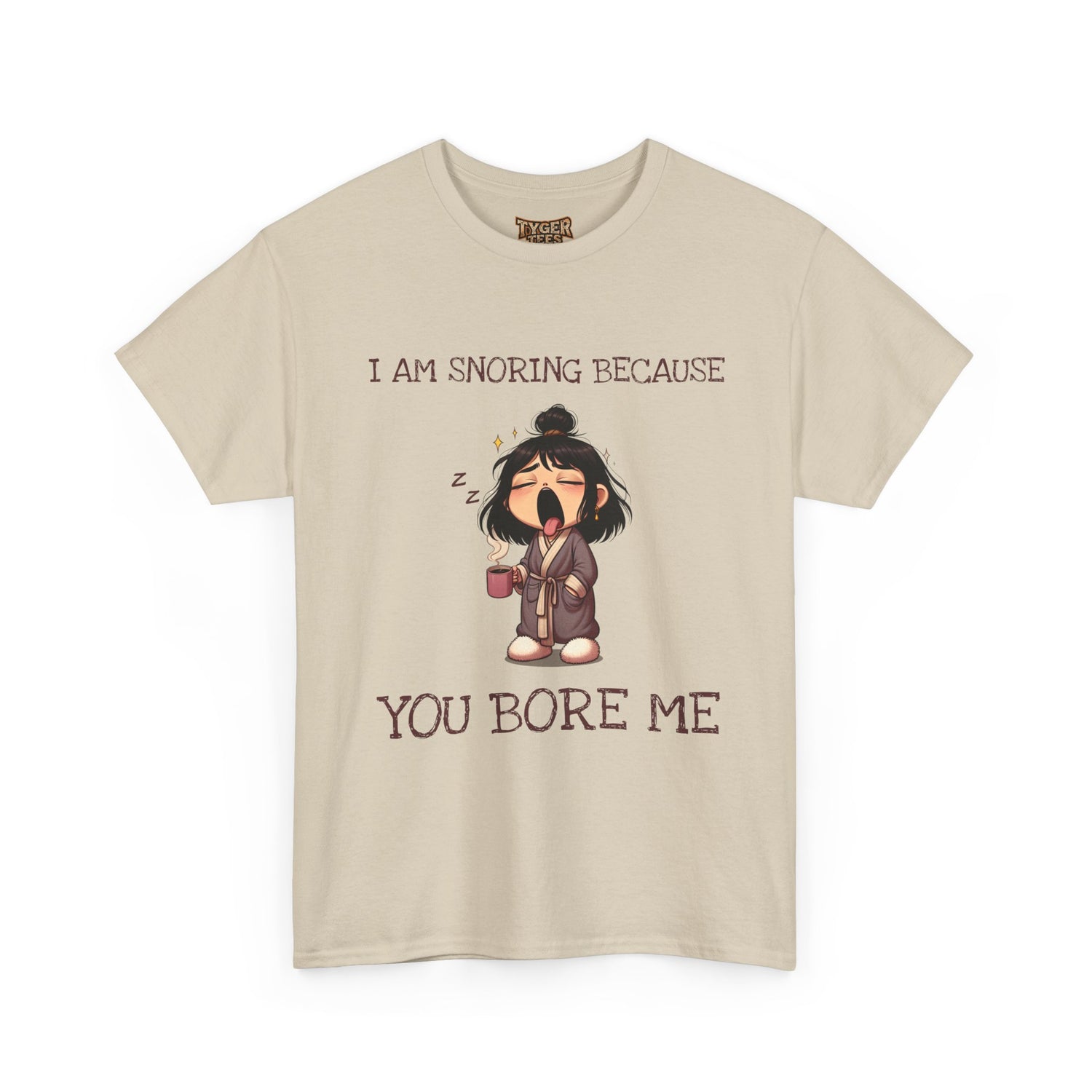 I Am Snoring Because You Bore Me – Funny Coffee Lover T-Shirt
