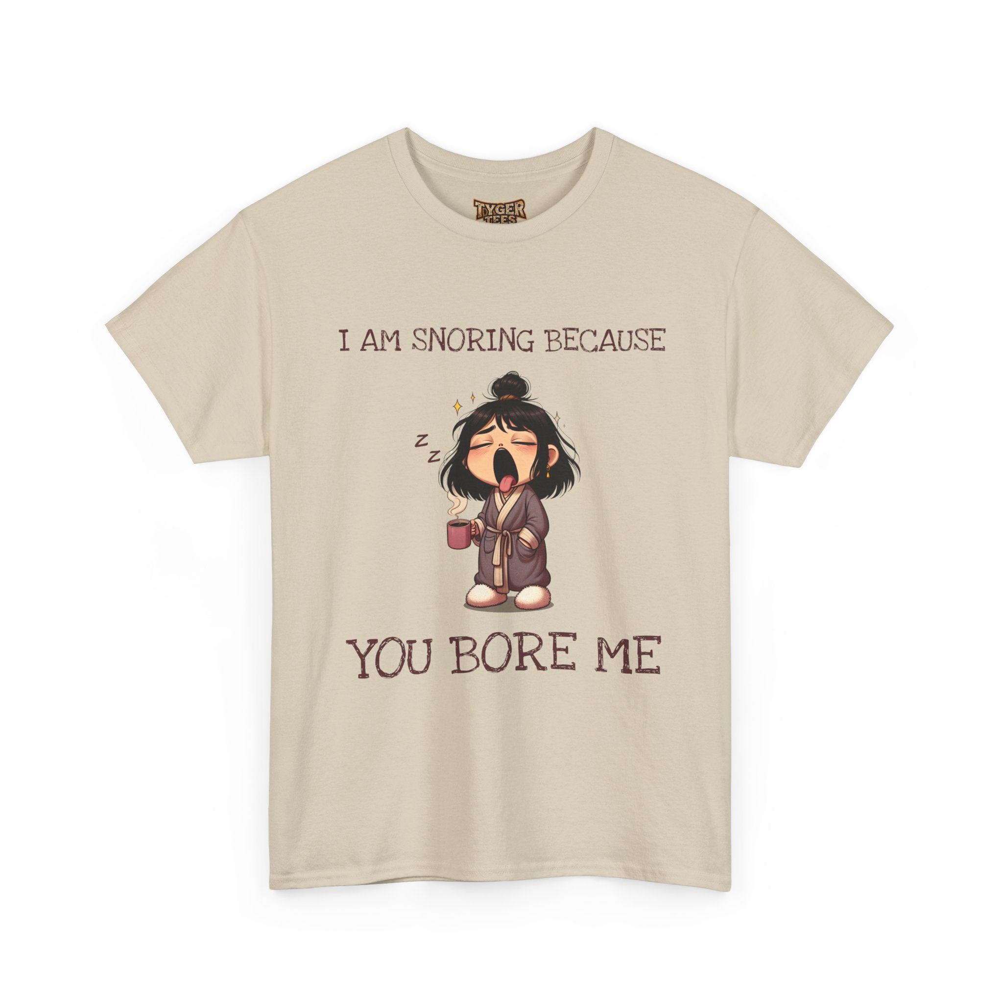 I Am Snoring Because You Bore Me – Funny Coffee Lover T-Shirt