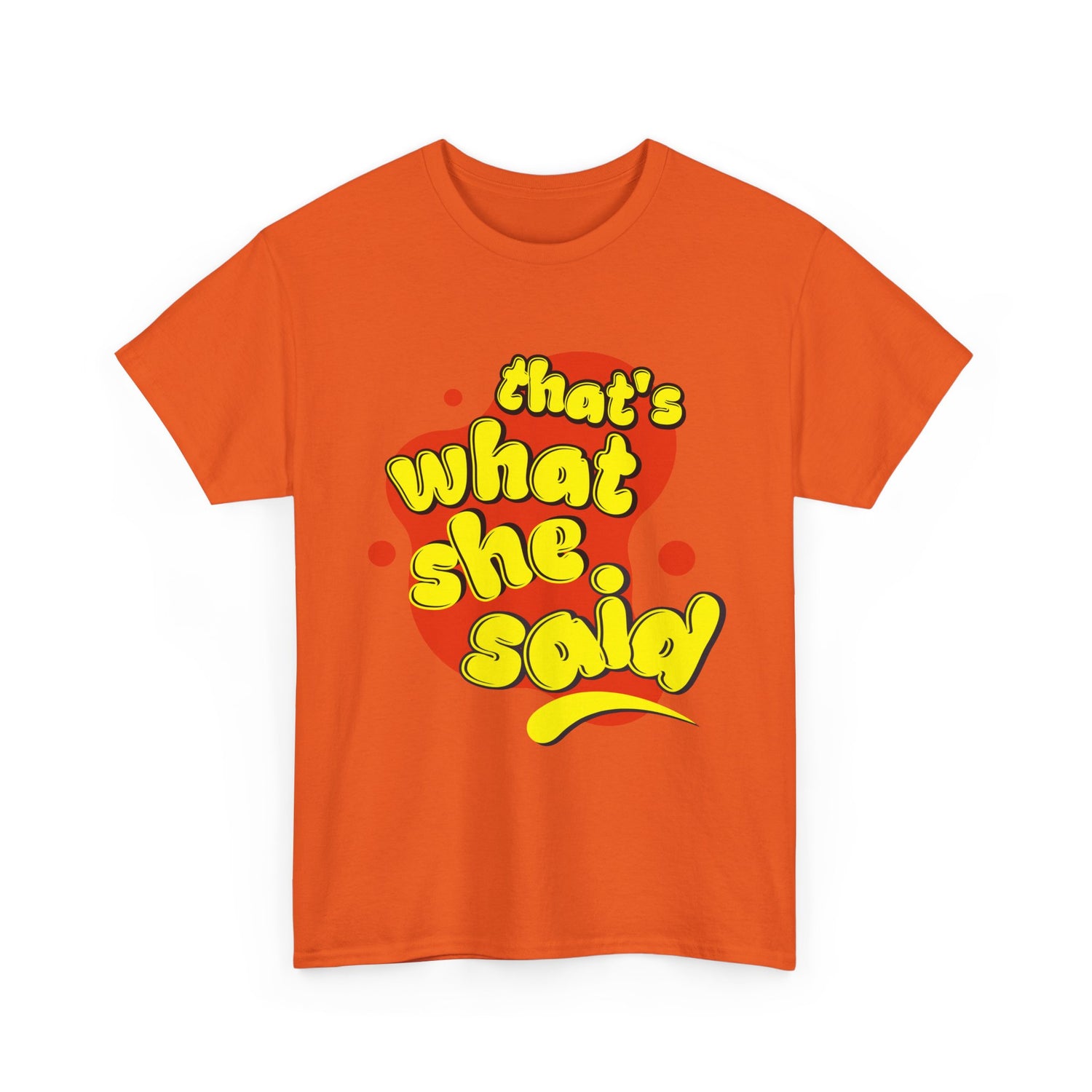 That’s What She Said T-Shirt — Retro Yellow &amp; Red Graphic Tee