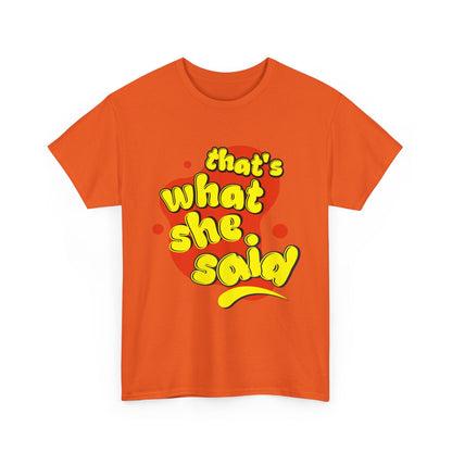 That’s What She Said T-Shirt — Retro Yellow &amp; Red Graphic Tee