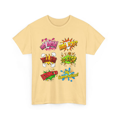 Graphic Tee — Comic Pop Speech Bubble Design (“Hey Alexa! Will You? Tell Siri To Stop Listening To My Conversations”)