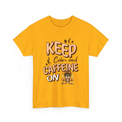 Keep Calm And Caffeine On – Funny Coffee Lover T-Shirt