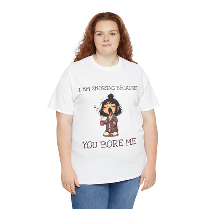 I Am Snoring Because You Bore Me – Funny Coffee Lover T-Shirt