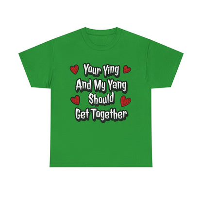 Ying Yang Couples T-Shirt — "Your Ying And My Yang Should Get Together" Heart Graphic Tee