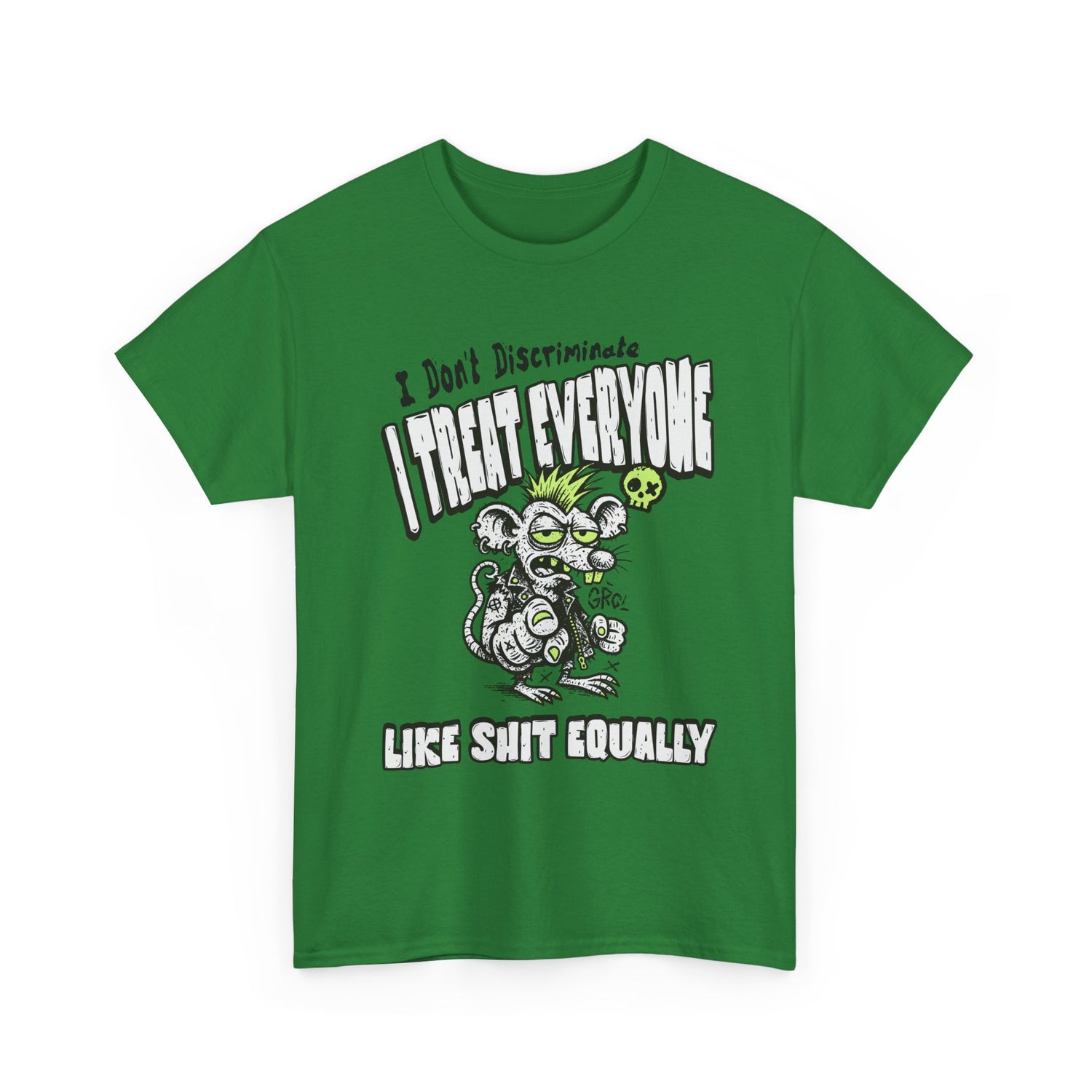 I Treat Everyone Like Shit Equally - Rude Rat Graphic Tee