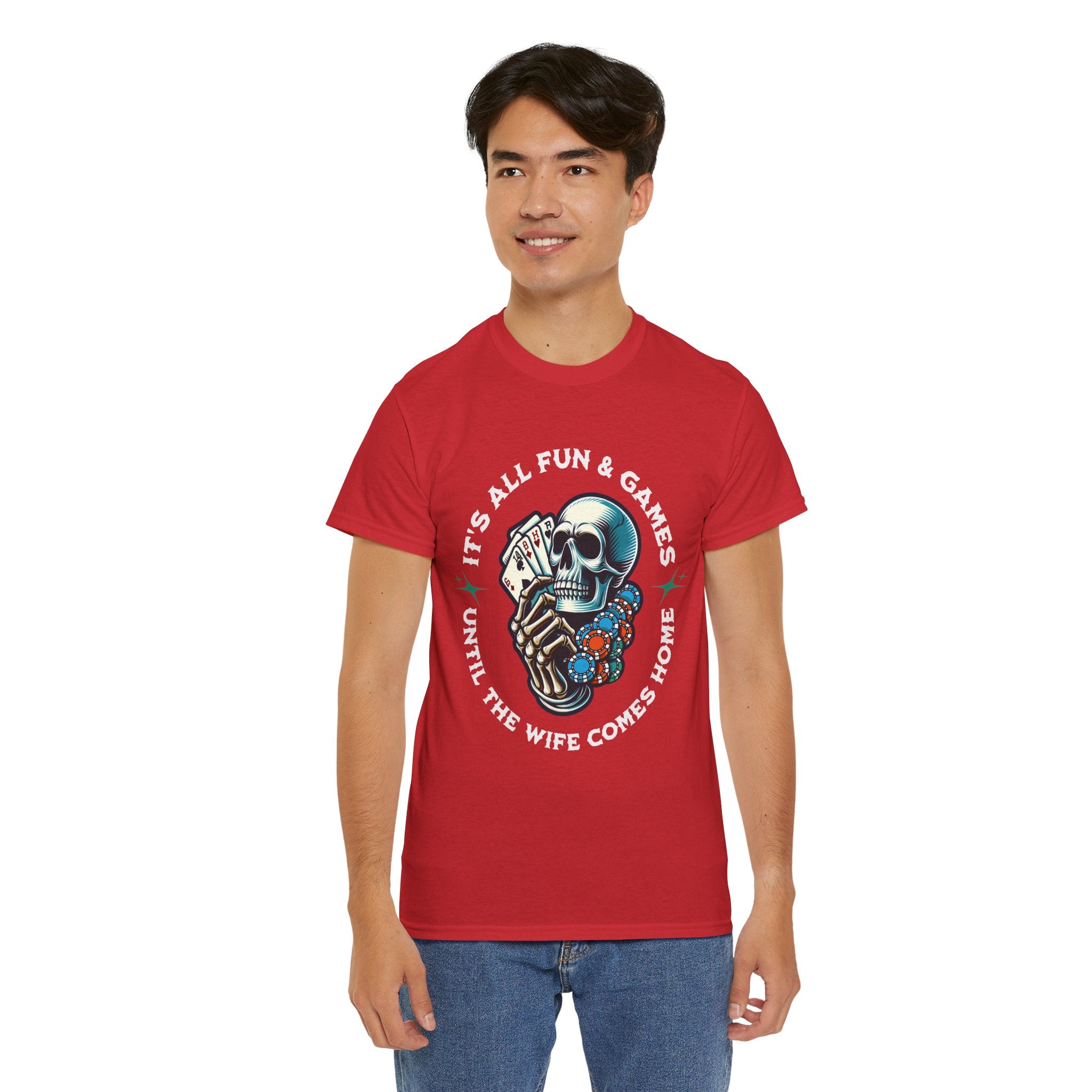 It’s All Fun and Games Until the Wife Comes Home T-Shirt