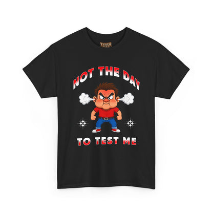 Not The Day To Test Me – Funny Angry Cartoon T-Shirt