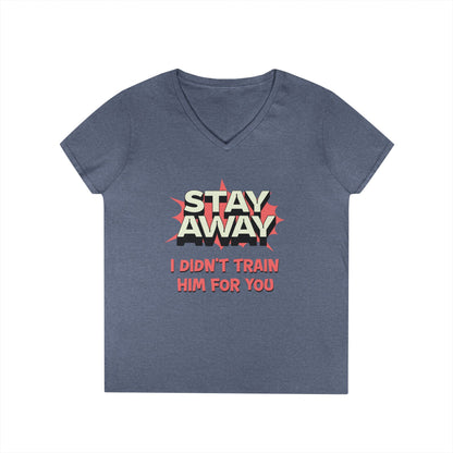 Stay Away I Didn’t Train Him For You - Women&