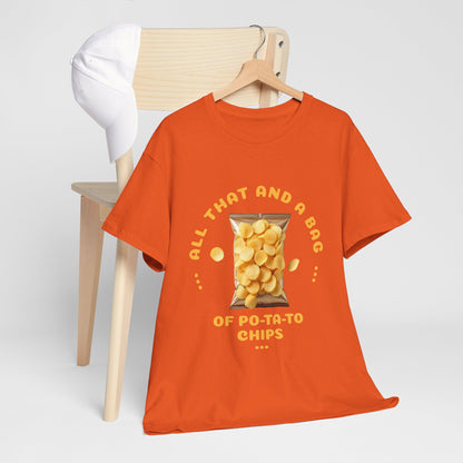 Funny All That And A Bag Of Potato Chips T-Shirt