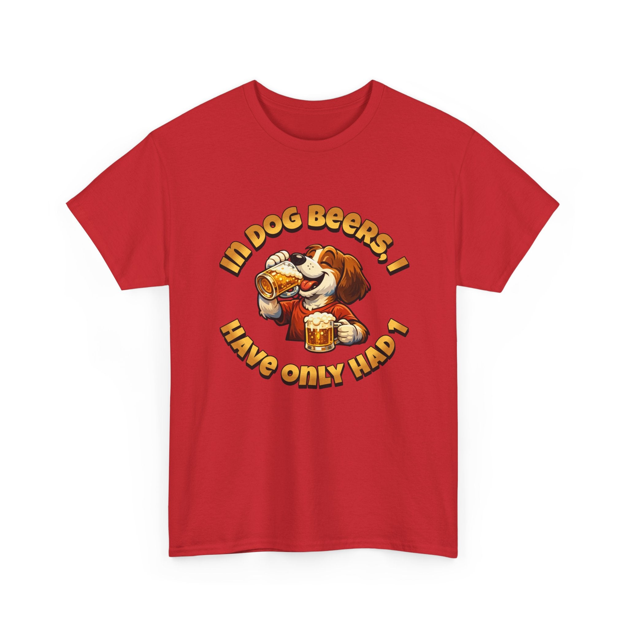 Dog Drinking Tee – "In Dog Beers I’ve Only Had 1" Funny Drinking Shirt